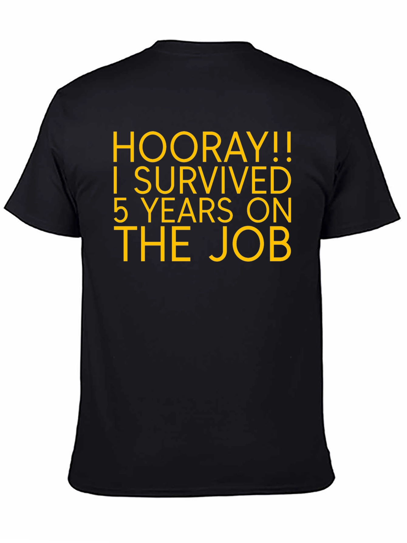 Hooray! 5 Years On The Job T-Shirt