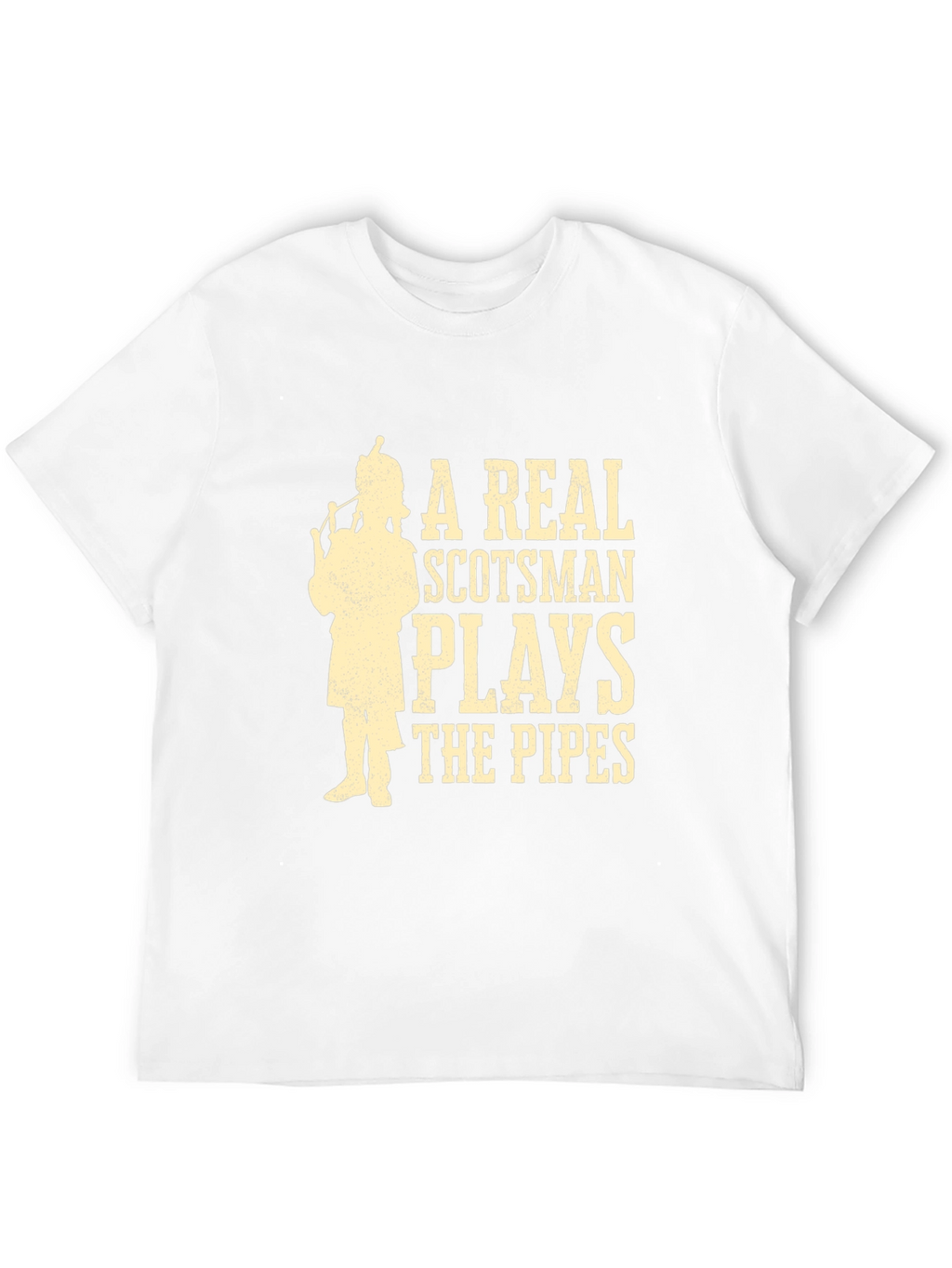 A Real Scotsman Plays The Pipes T-Shirt