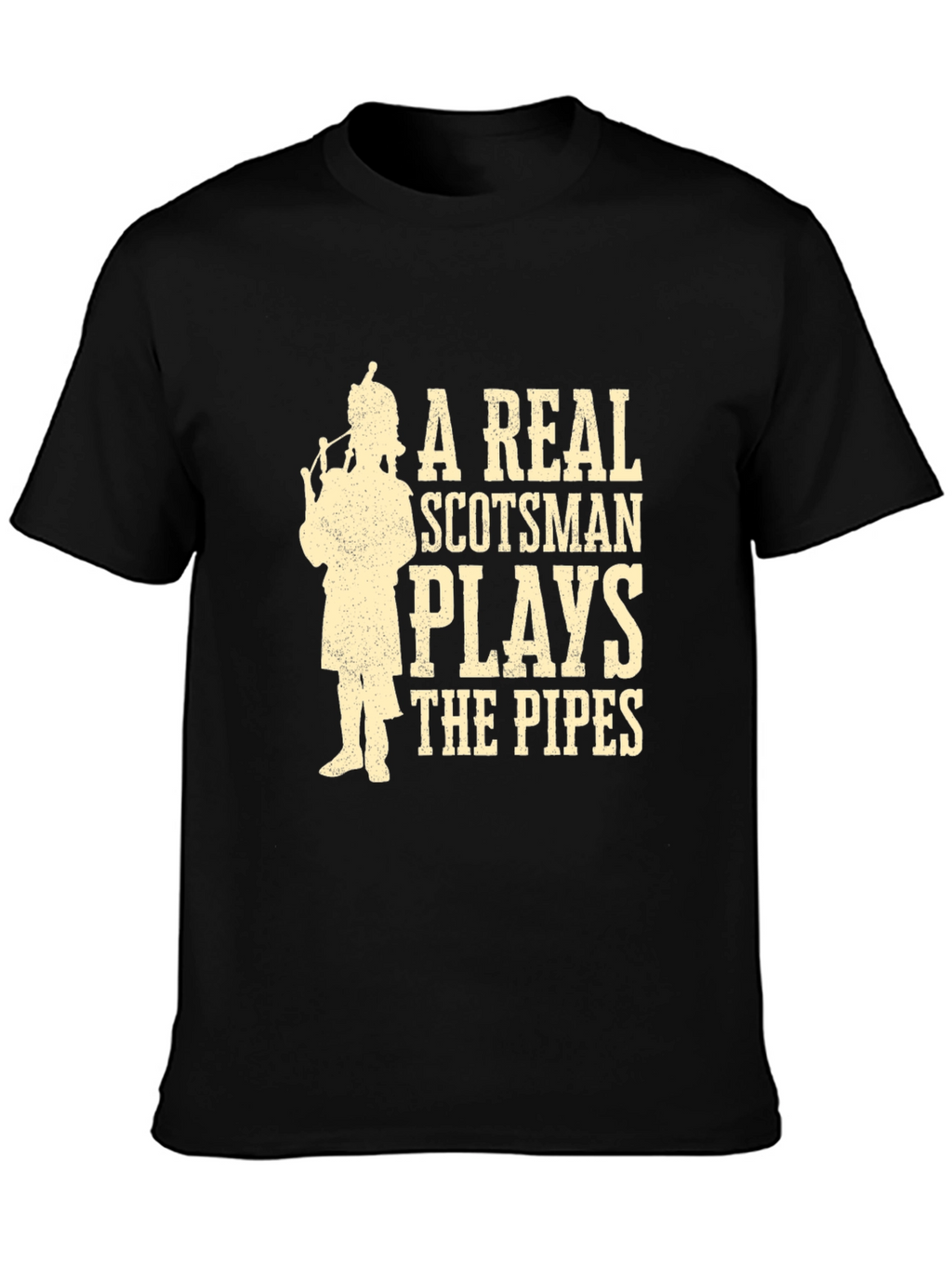 A Real Scotsman Plays The Pipes T-Shirt