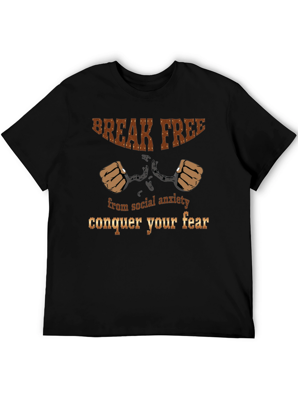 Break Free T-Shirt - Conquer Your Fear