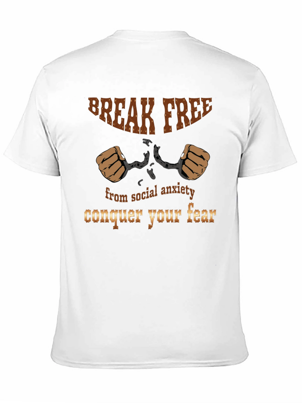 Break Free T-Shirt - Conquer Your Fear