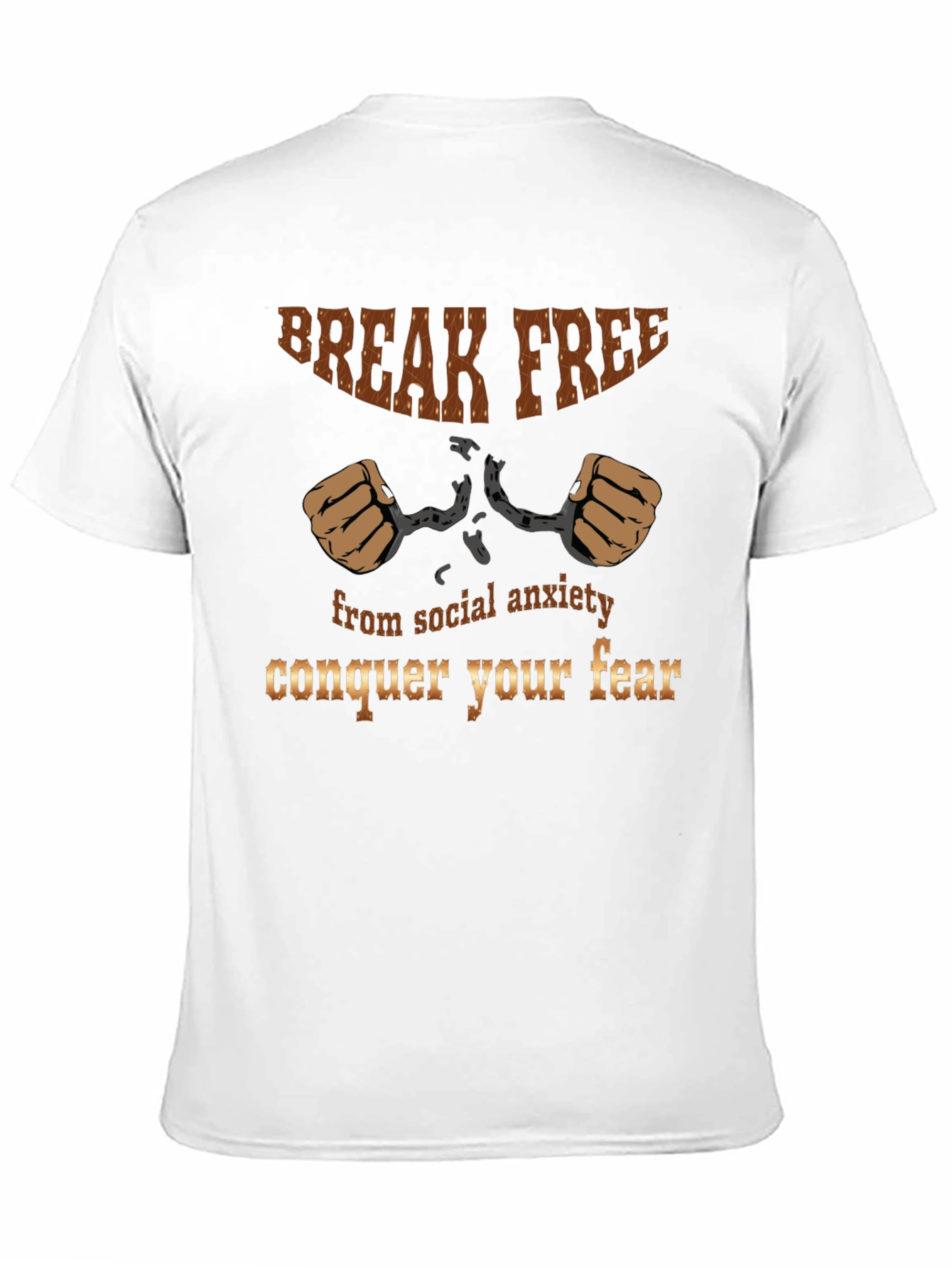 Break Free T-Shirt - Conquer Your Fear