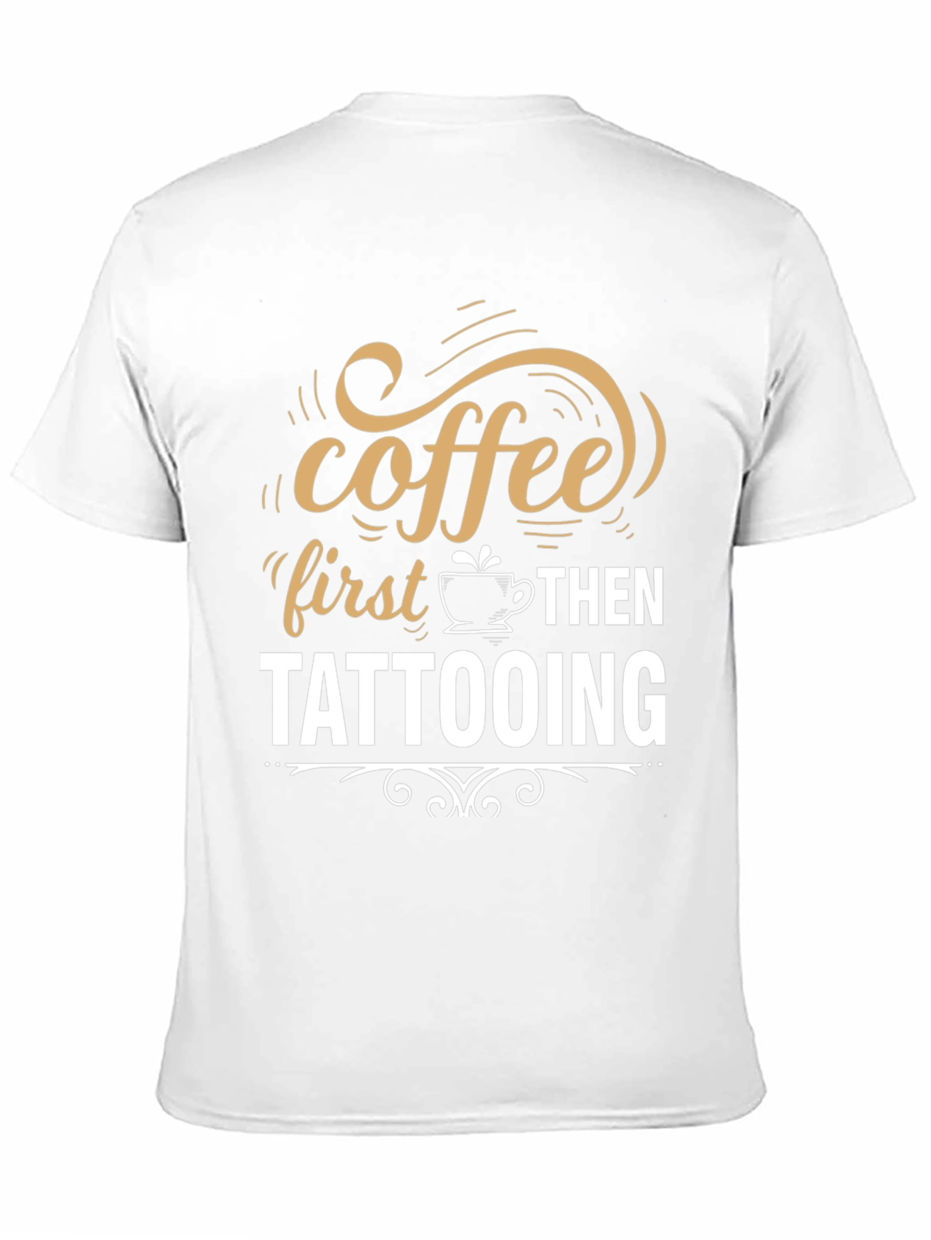 Coffee First Then Tattooing Graphic T-Shirt