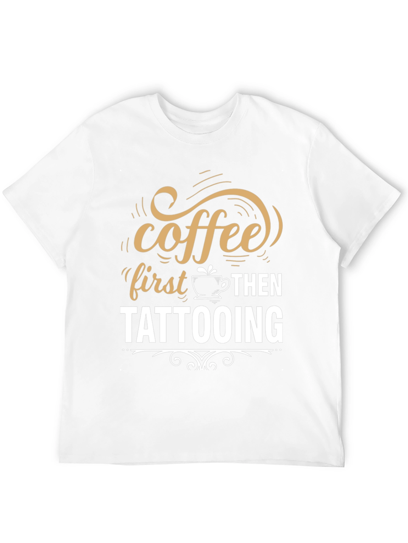 Coffee First Then Tattooing Graphic T-Shirt