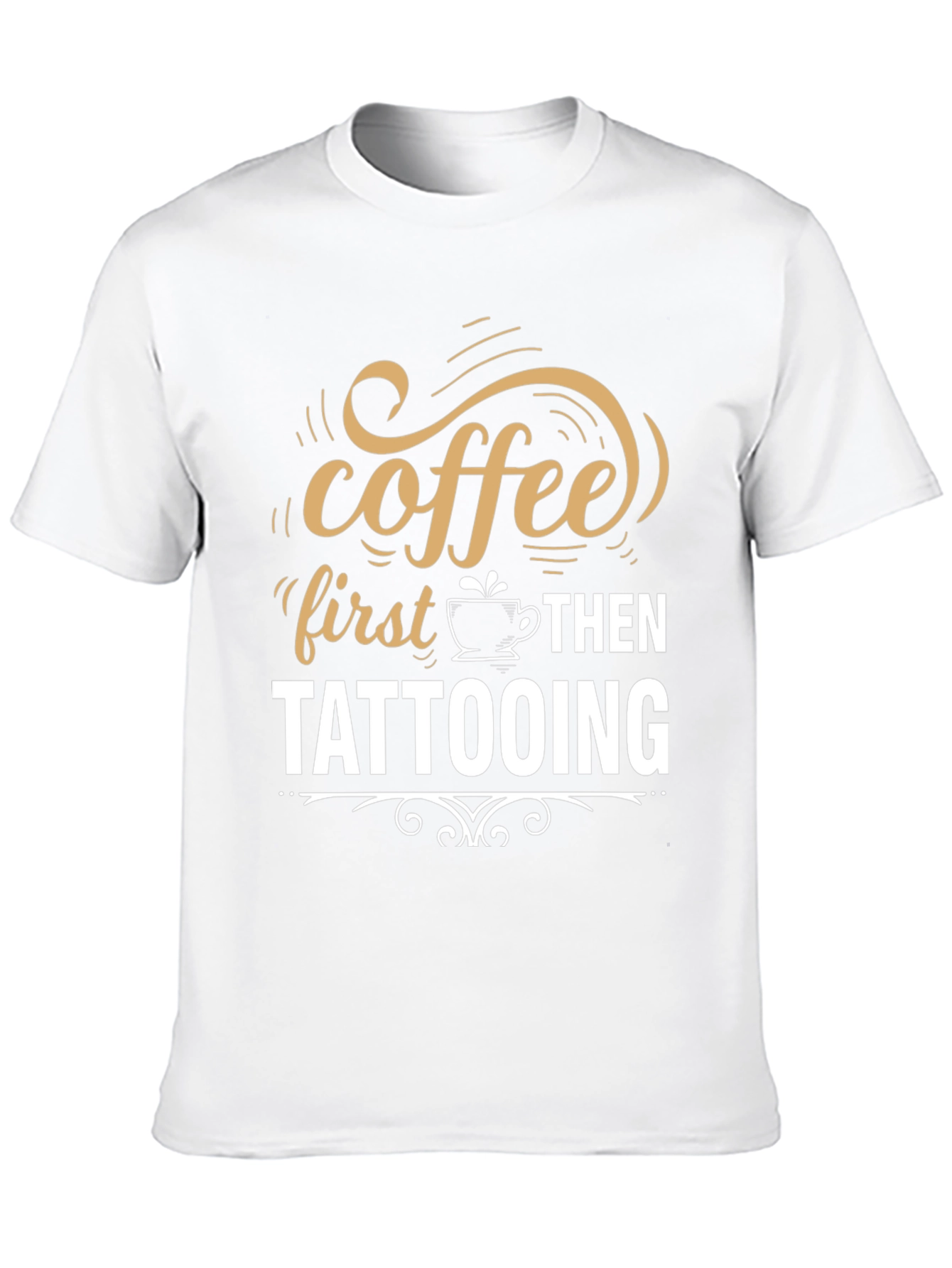 Coffee First Then Tattooing Graphic T-Shirt
