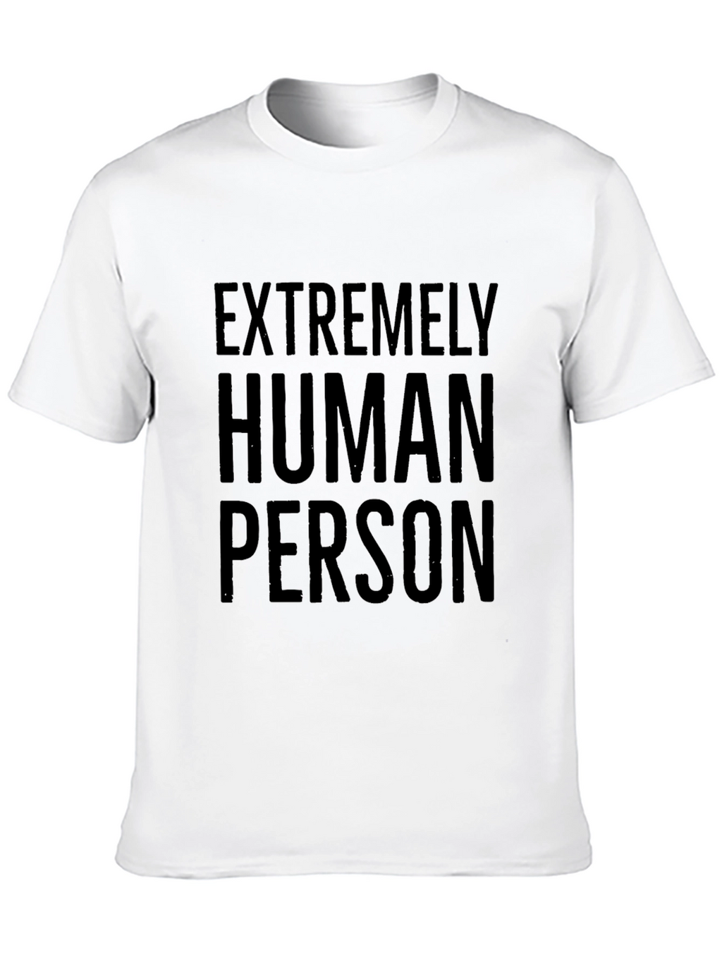 Extremely Human Person Graphic Tee