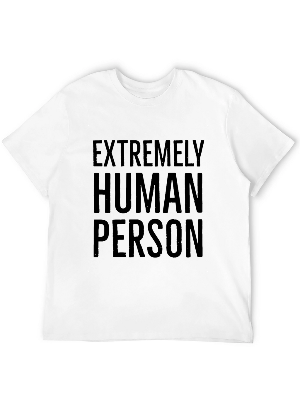 Extremely Human Person Graphic Tee