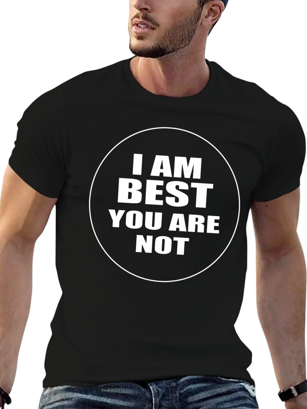 I AM Best You Are Not - Black T-Shirt