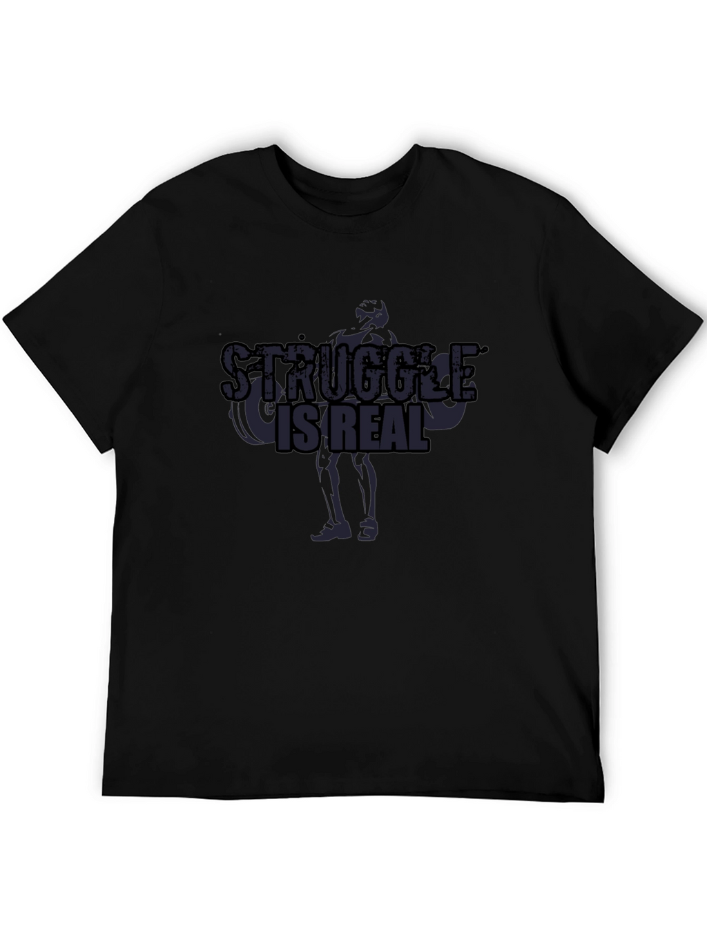 Struggle Is Real T-Shirt - Workout Motivation