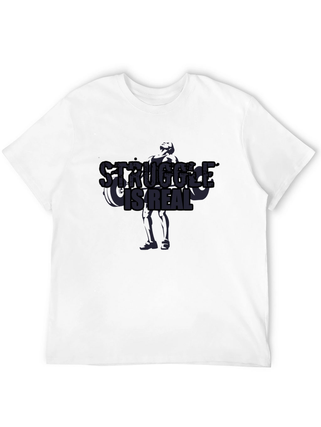 Struggle Is Real T-Shirt - Workout Motivation