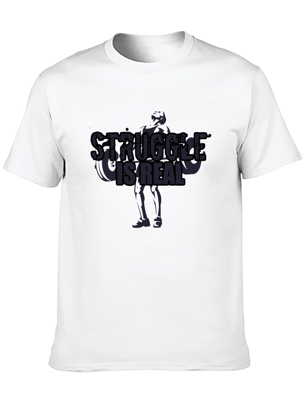 Struggle Is Real T-Shirt - Workout Motivation