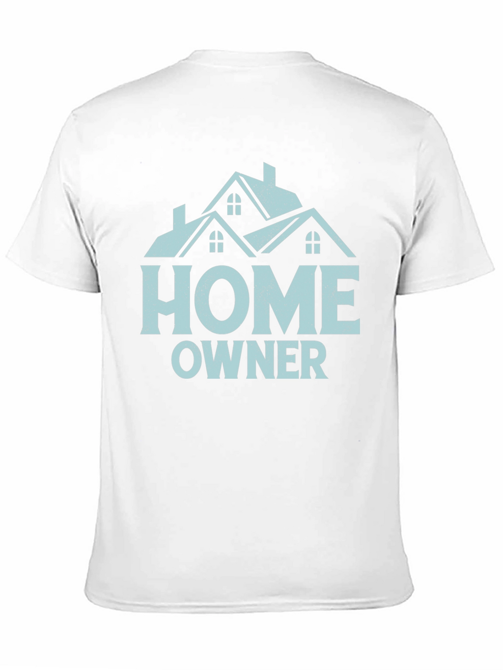 Homeowner T-Shirt | New Homeowner Gift