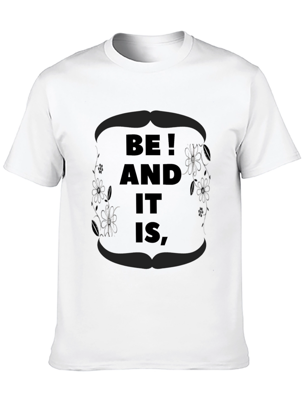 Be! And It Is Black Graphic Tee