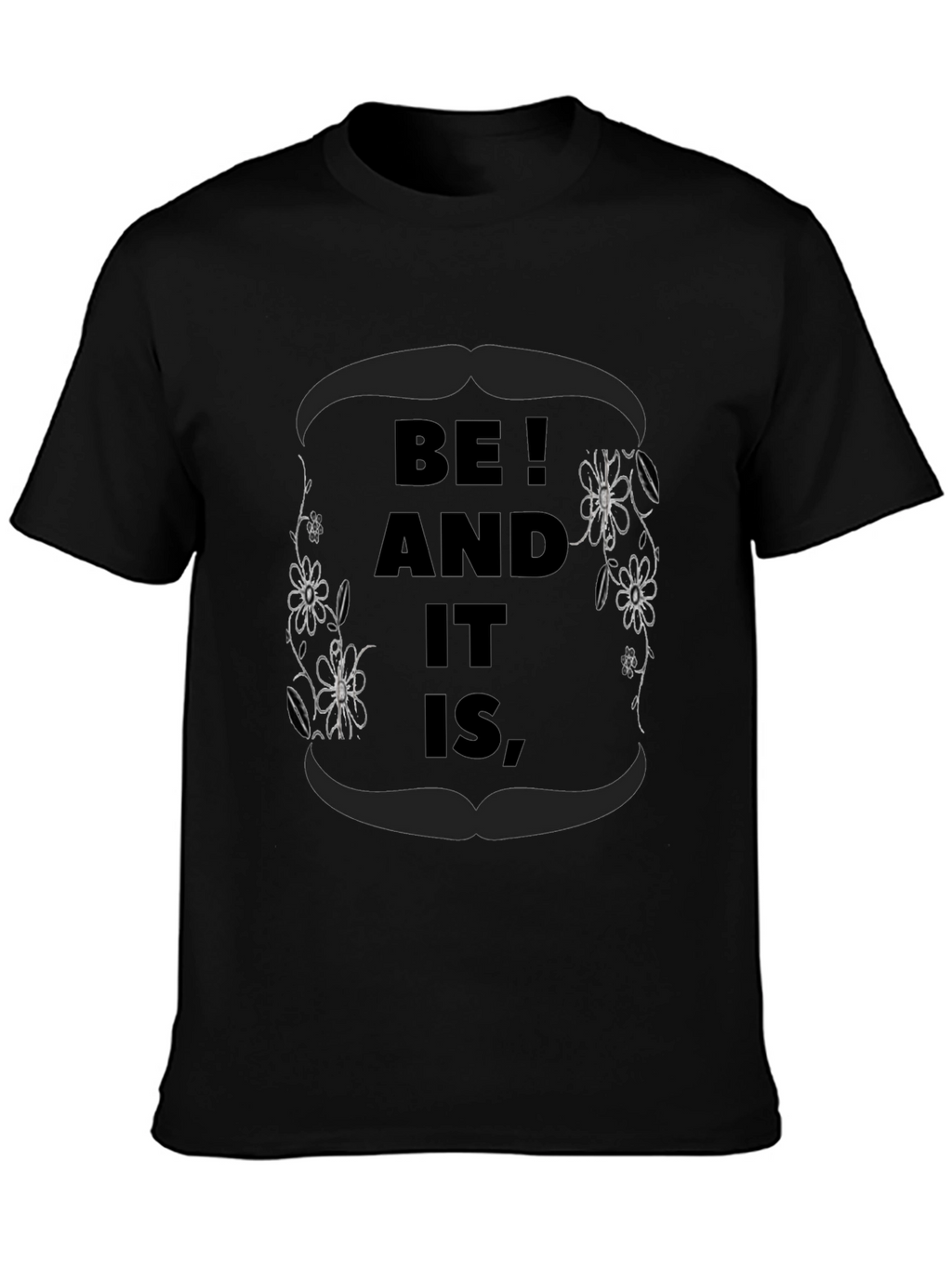 Be! And It Is Black Graphic Tee