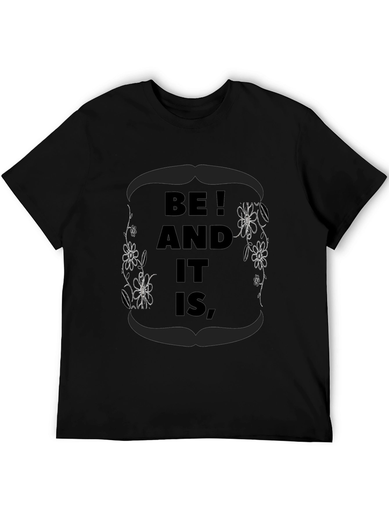 Be! And It Is Black Graphic Tee