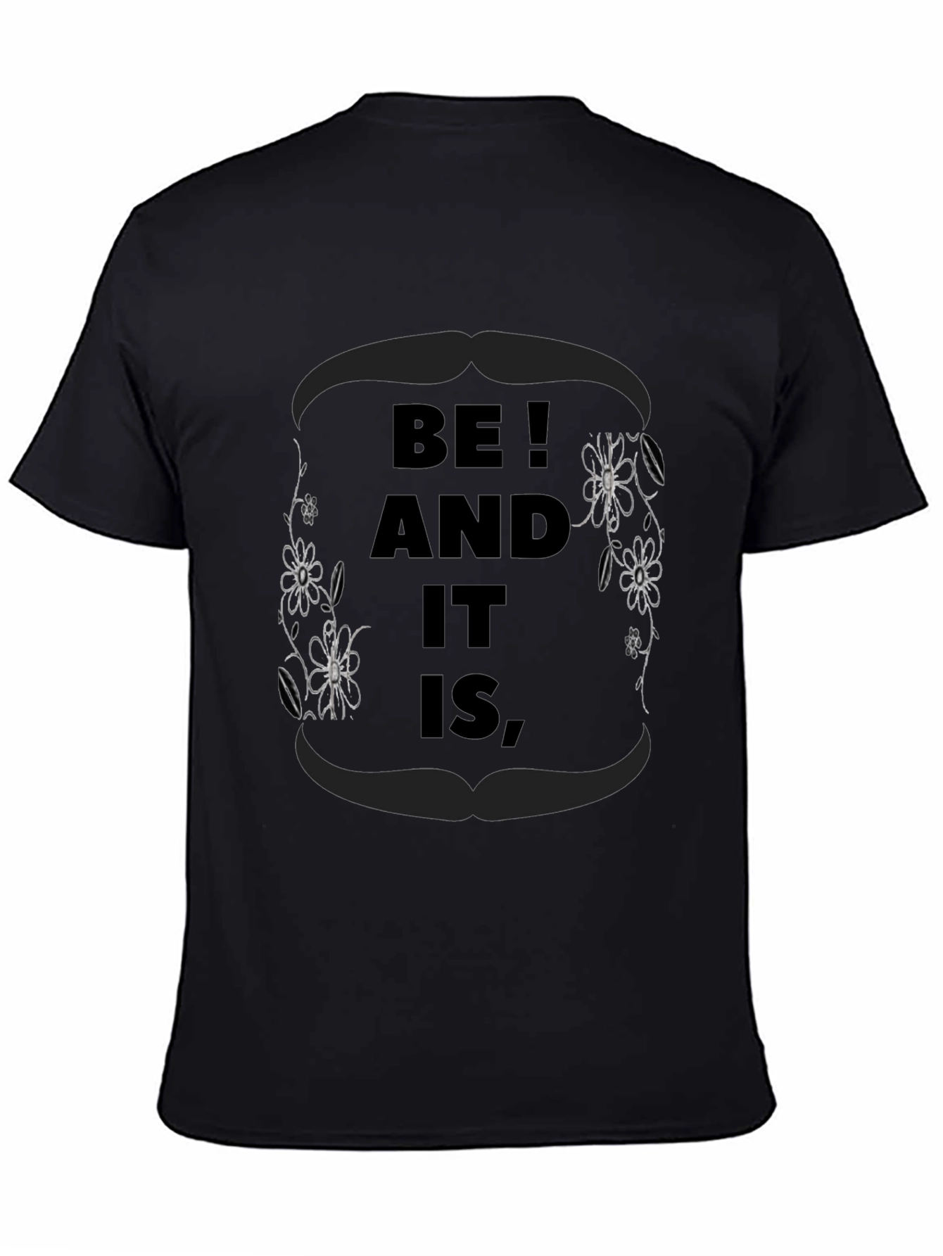 Be! And It Is Black Graphic Tee