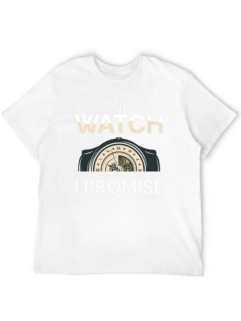 Just One More Watch T-Shirt