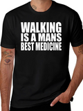 Walking is a Mans Best Medicine Black T-Shirt