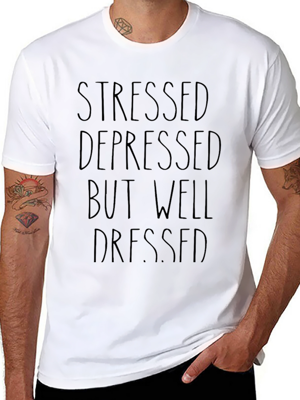 Stressed Depressed Well Dressed T-Shirt
