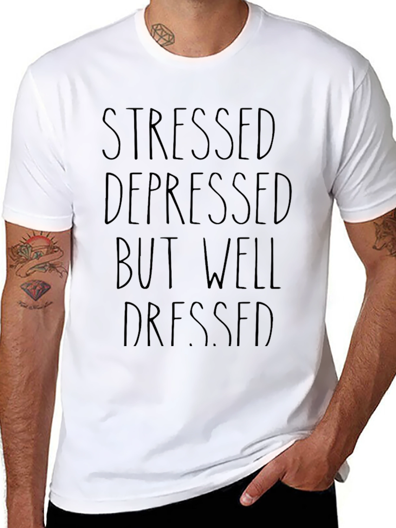 Stressed Depressed Well Dressed T-Shirt