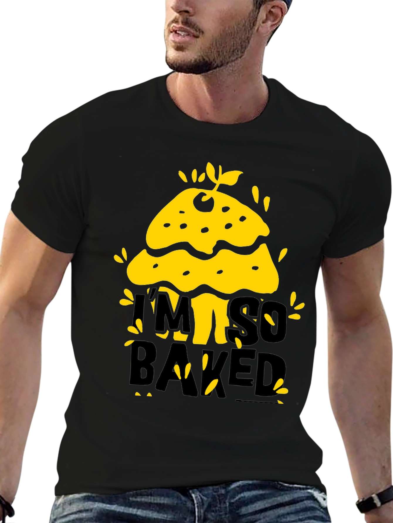 Im So Baked T-Shirt - Funny Novelty Tee