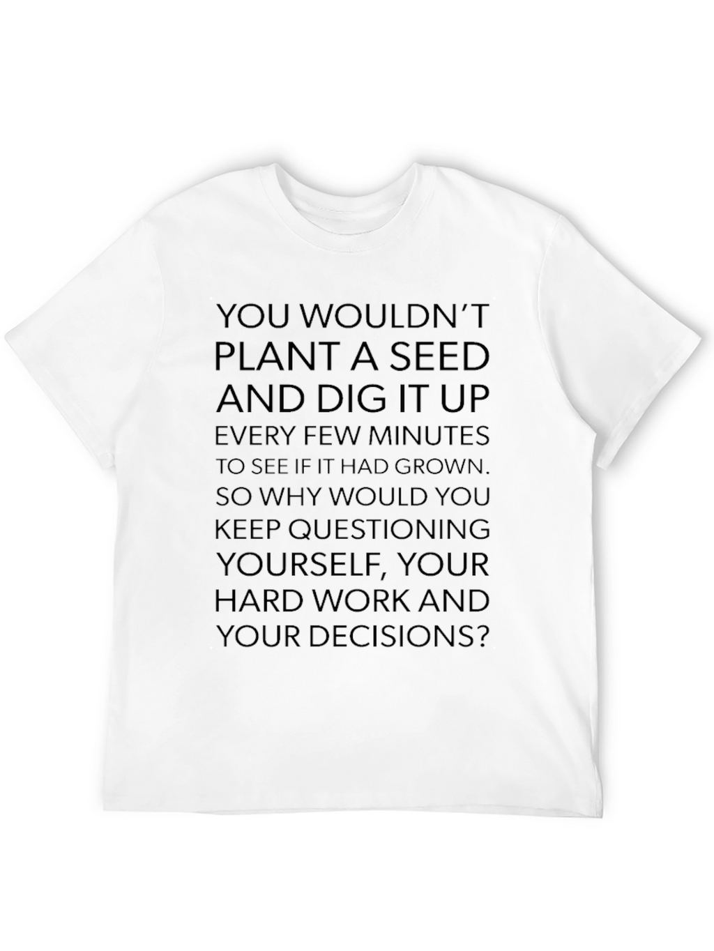 Motivational Seed Planting Quote Black T-Shirt