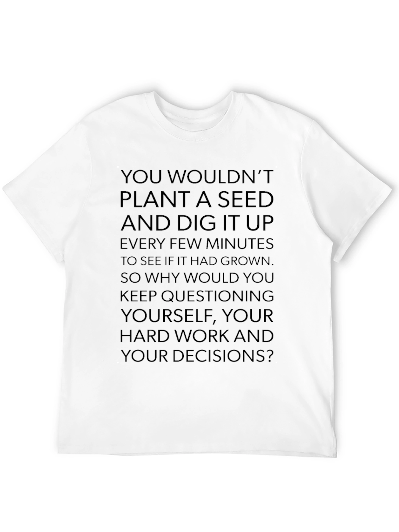 Motivational Seed Planting Quote Black T-Shirt