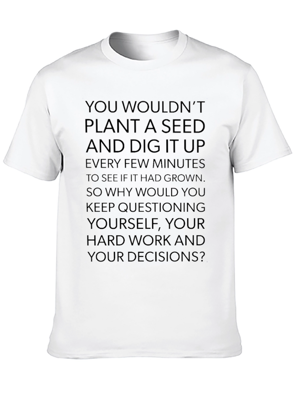 Motivational Seed Planting Quote Black T-Shirt