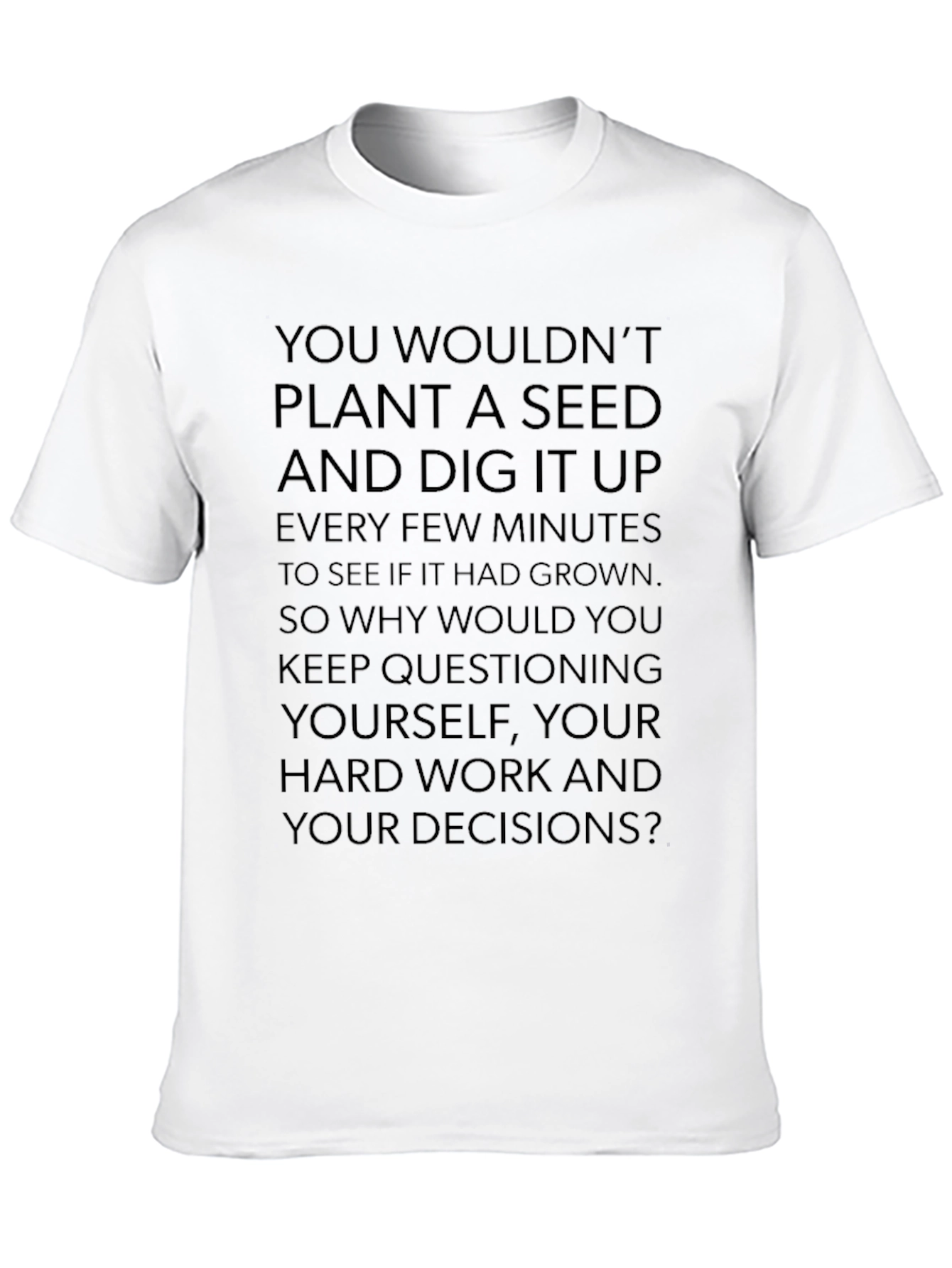 Motivational Seed Planting Quote Black T-Shirt