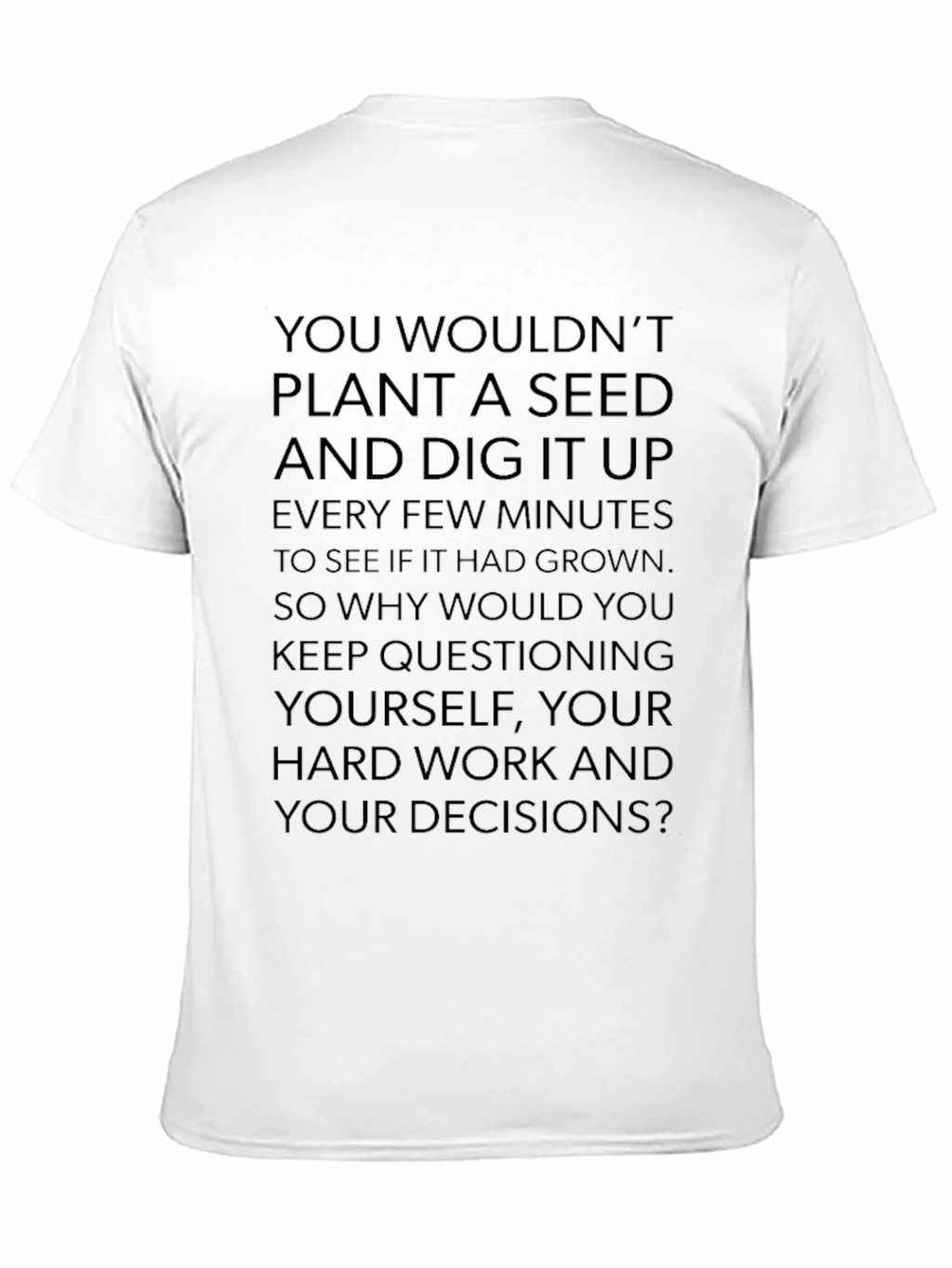 Motivational Seed Planting Quote Black T-Shirt