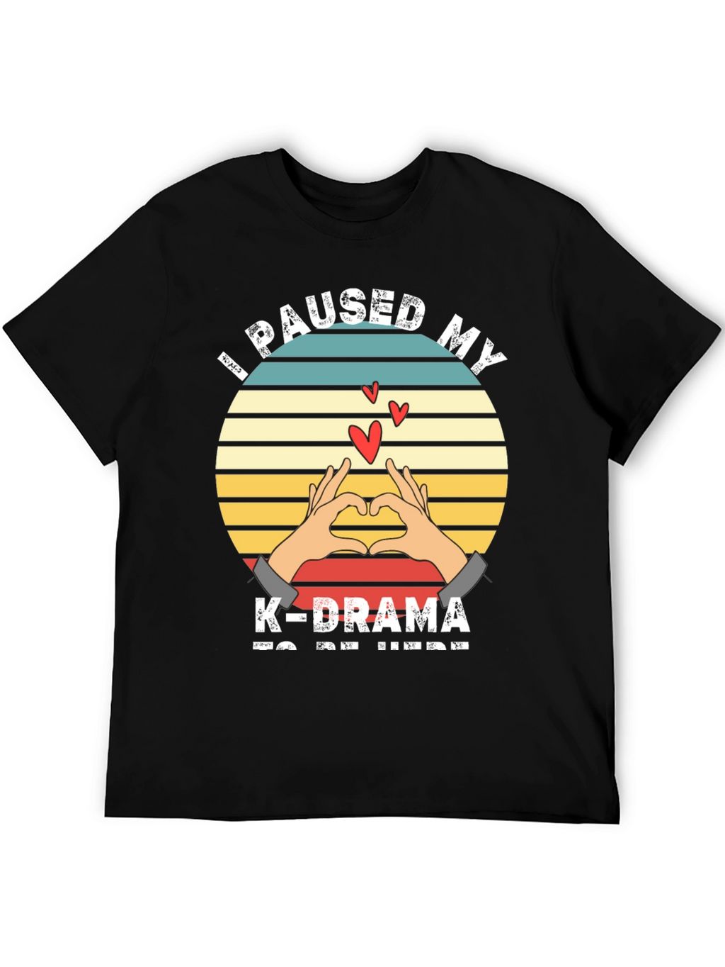 I Paused My K-Drama T-Shirt