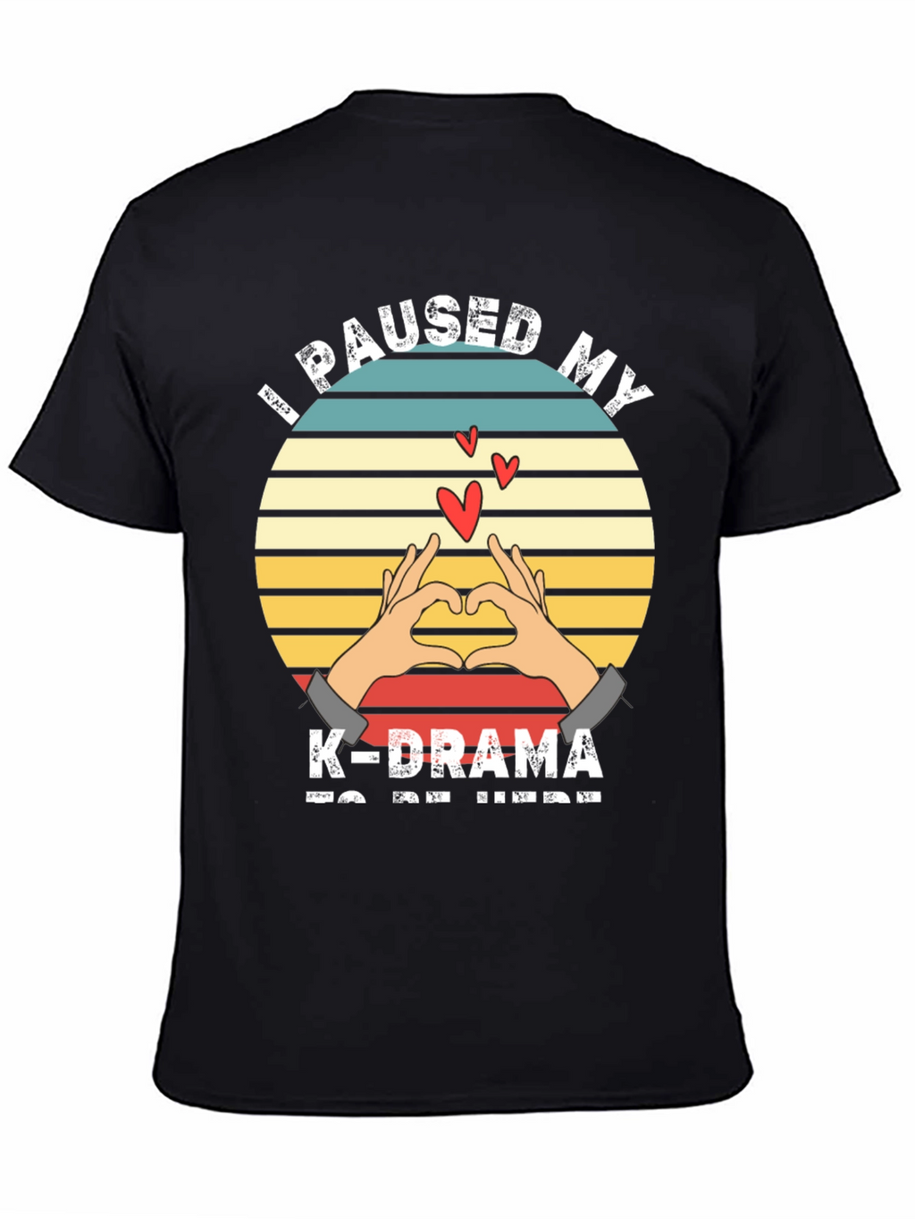 I Paused My K-Drama T-Shirt