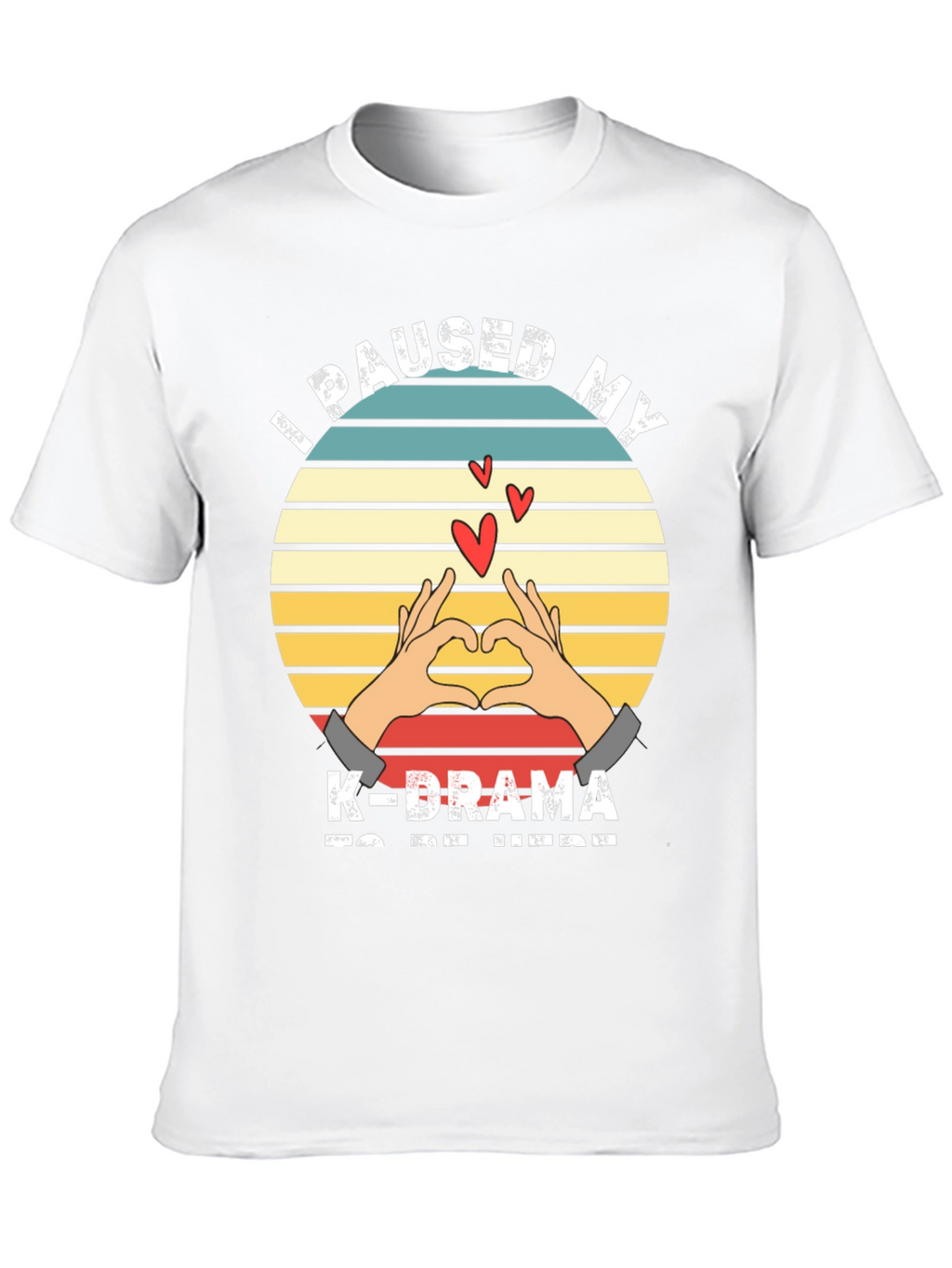 I Paused My K-Drama T-Shirt