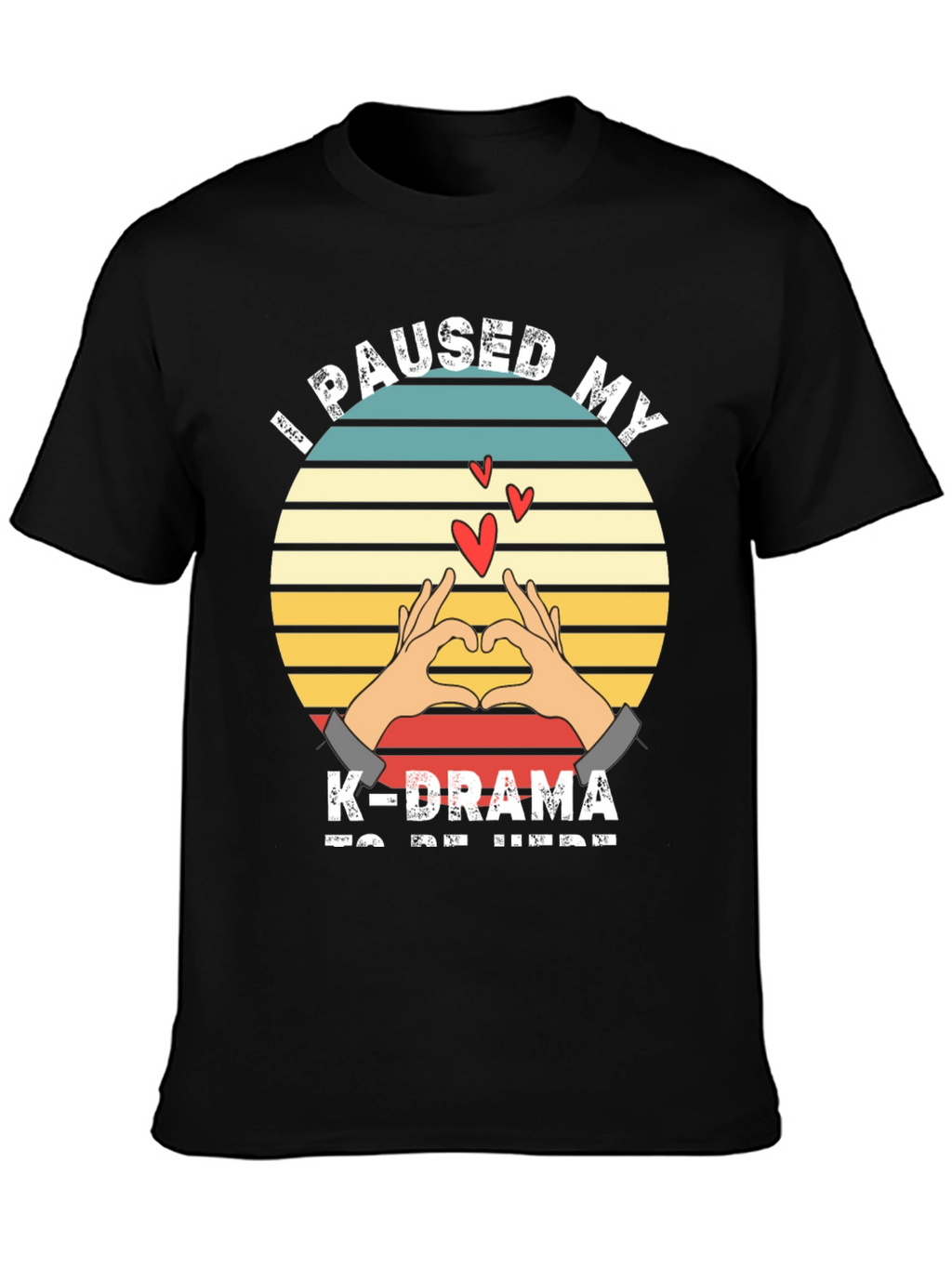 I Paused My K-Drama T-Shirt