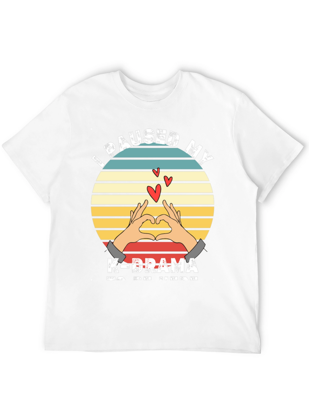 I Paused My K-Drama T-Shirt