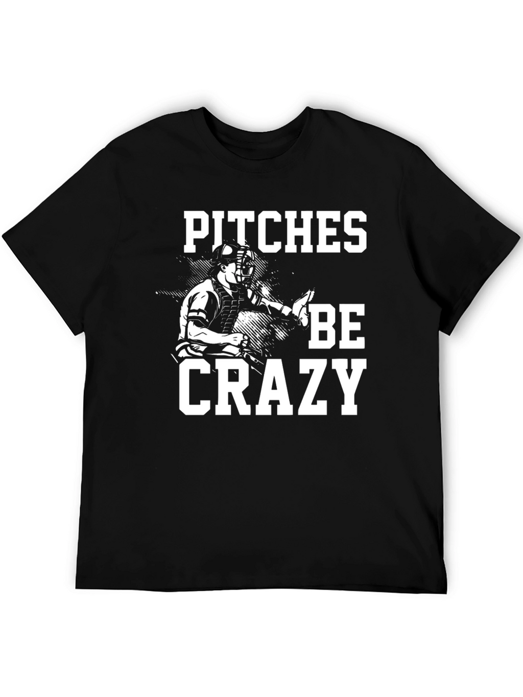 Pitches Be Crazy Graphic T-Shirt