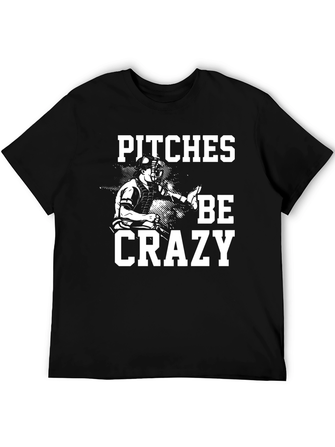 Pitches Be Crazy Graphic T-Shirt