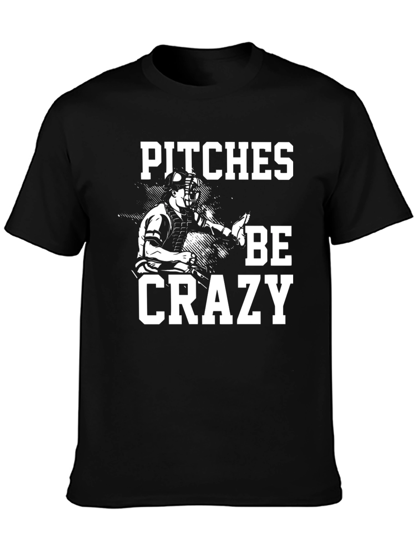 Pitches Be Crazy Graphic T-Shirt