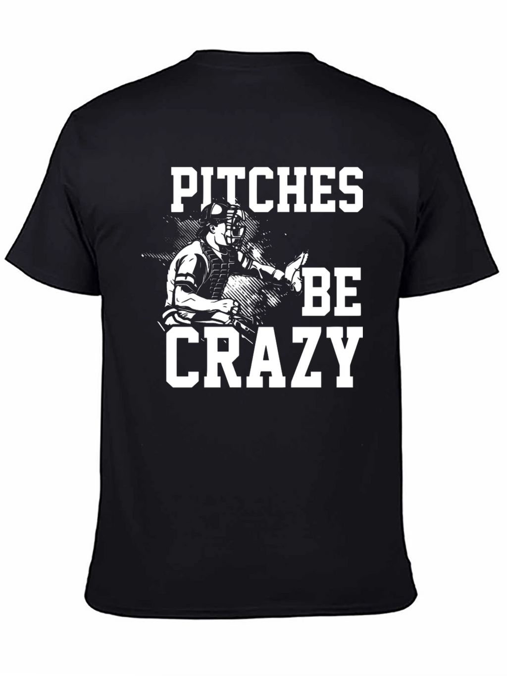 Pitches Be Crazy Graphic T-Shirt