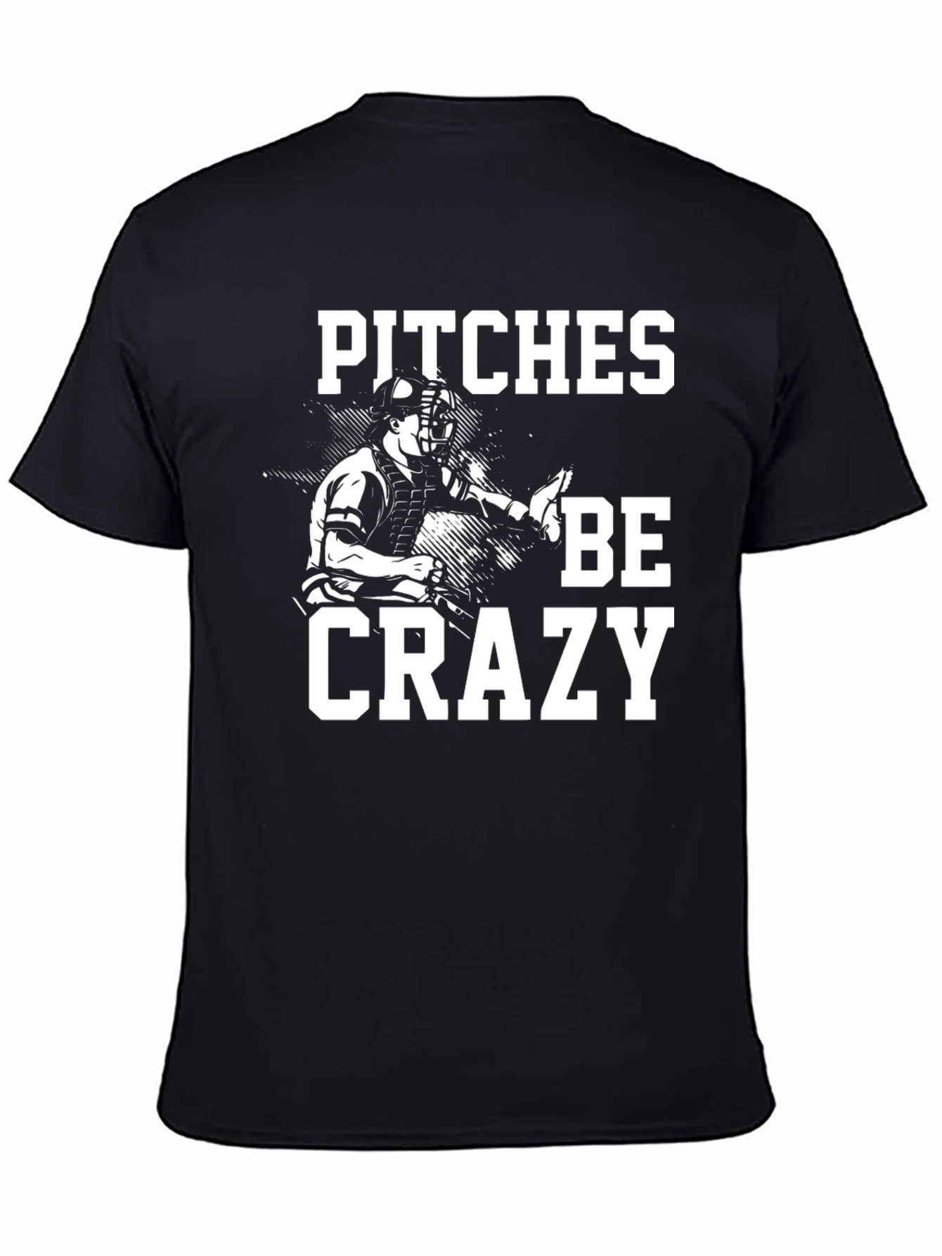 Pitches Be Crazy Graphic T-Shirt