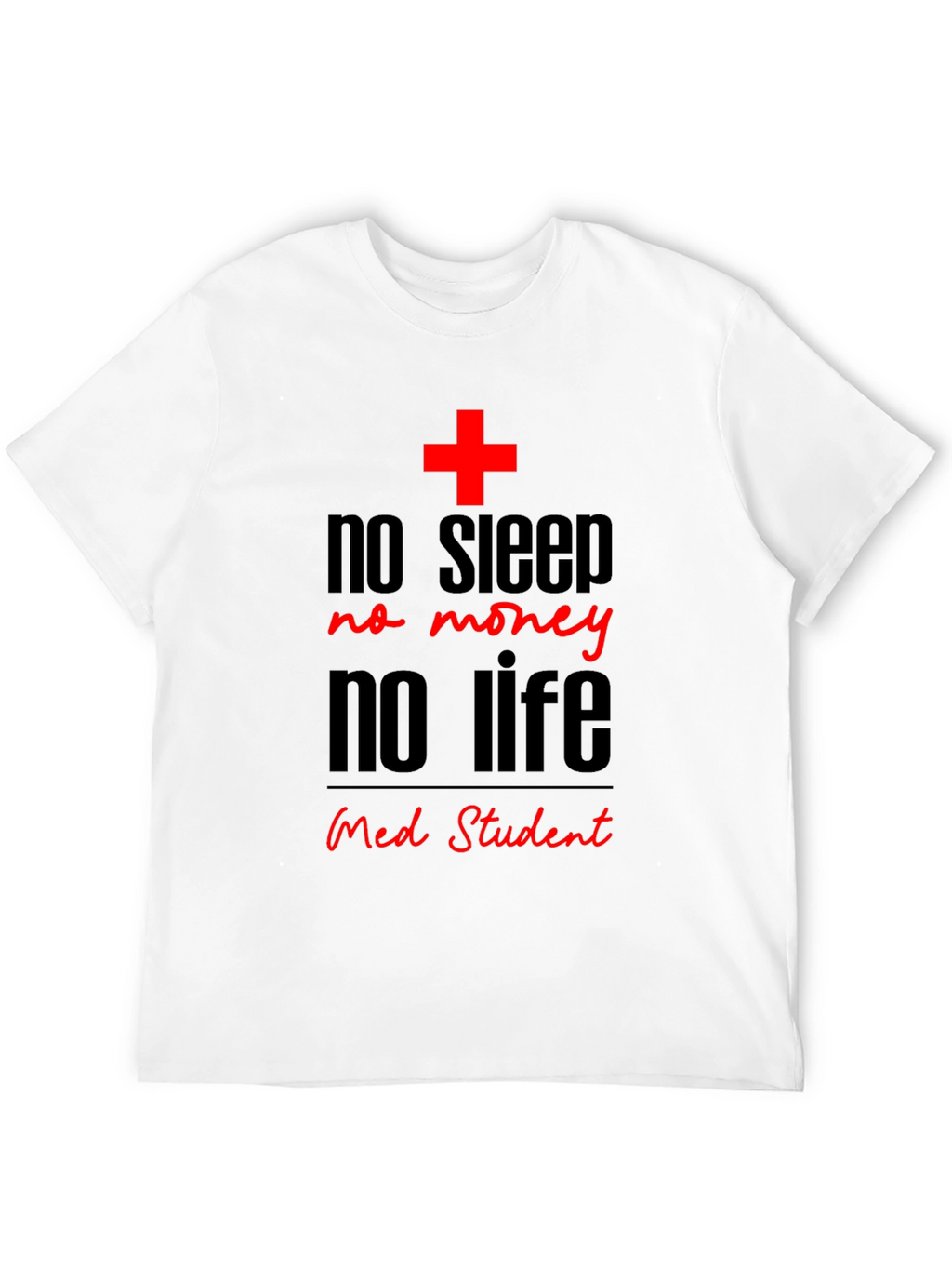 No Sleep No Money Med Student Black T-Shirt