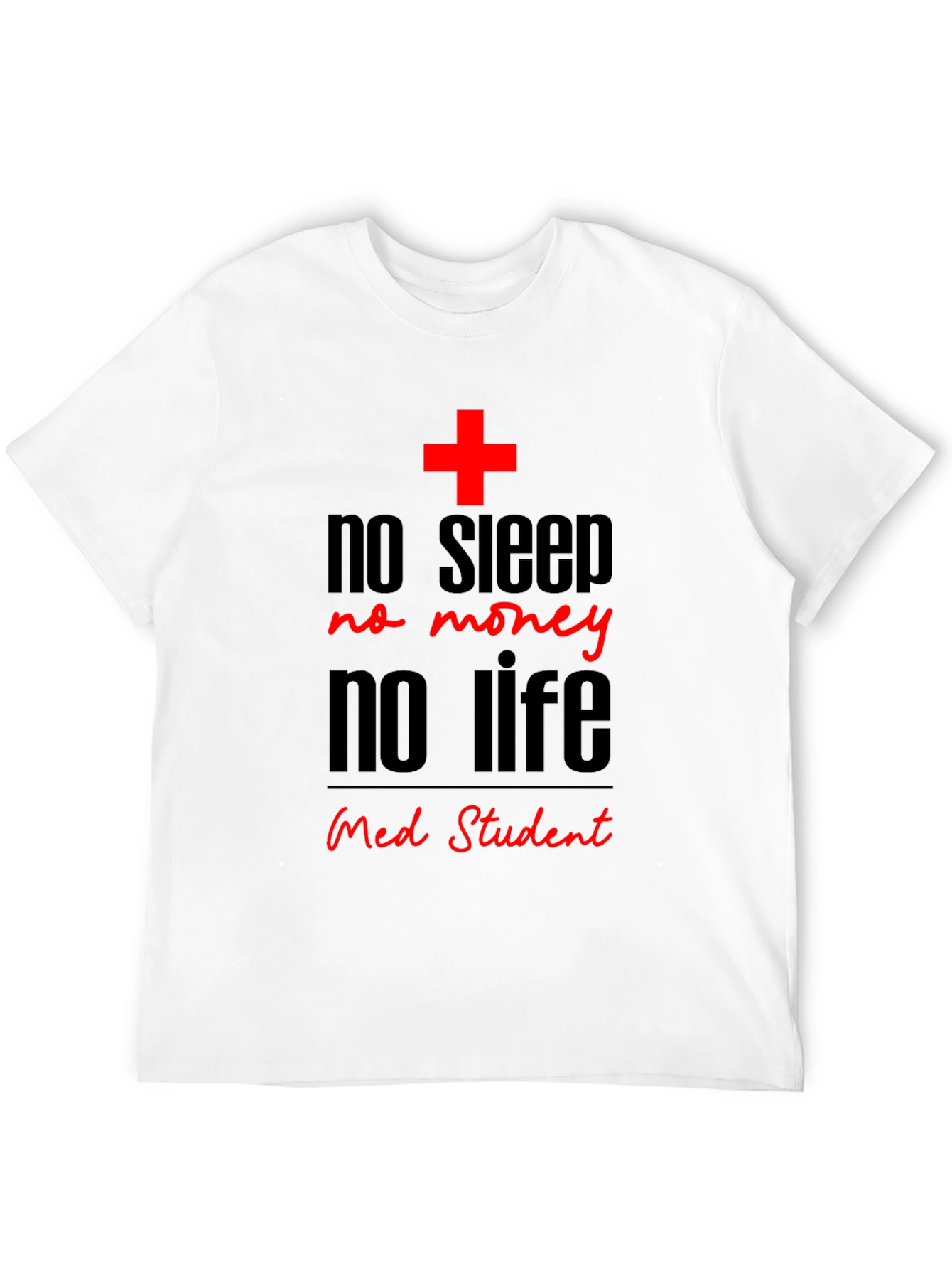 No Sleep No Money Med Student Black T-Shirt