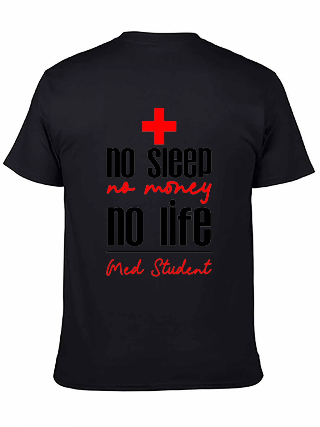 No Sleep No Money Med Student Black T-Shirt