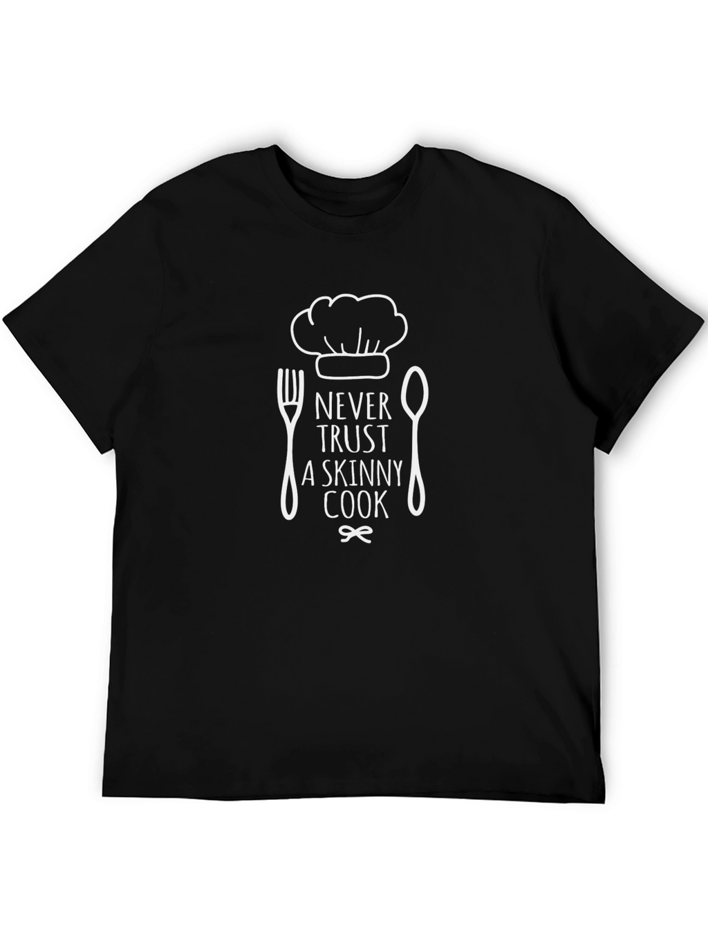 Never Trust a Skinny Cook Funny Graphic T-Shirt