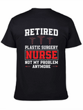 Retired Plastic Surgery Nurse T-Shirt