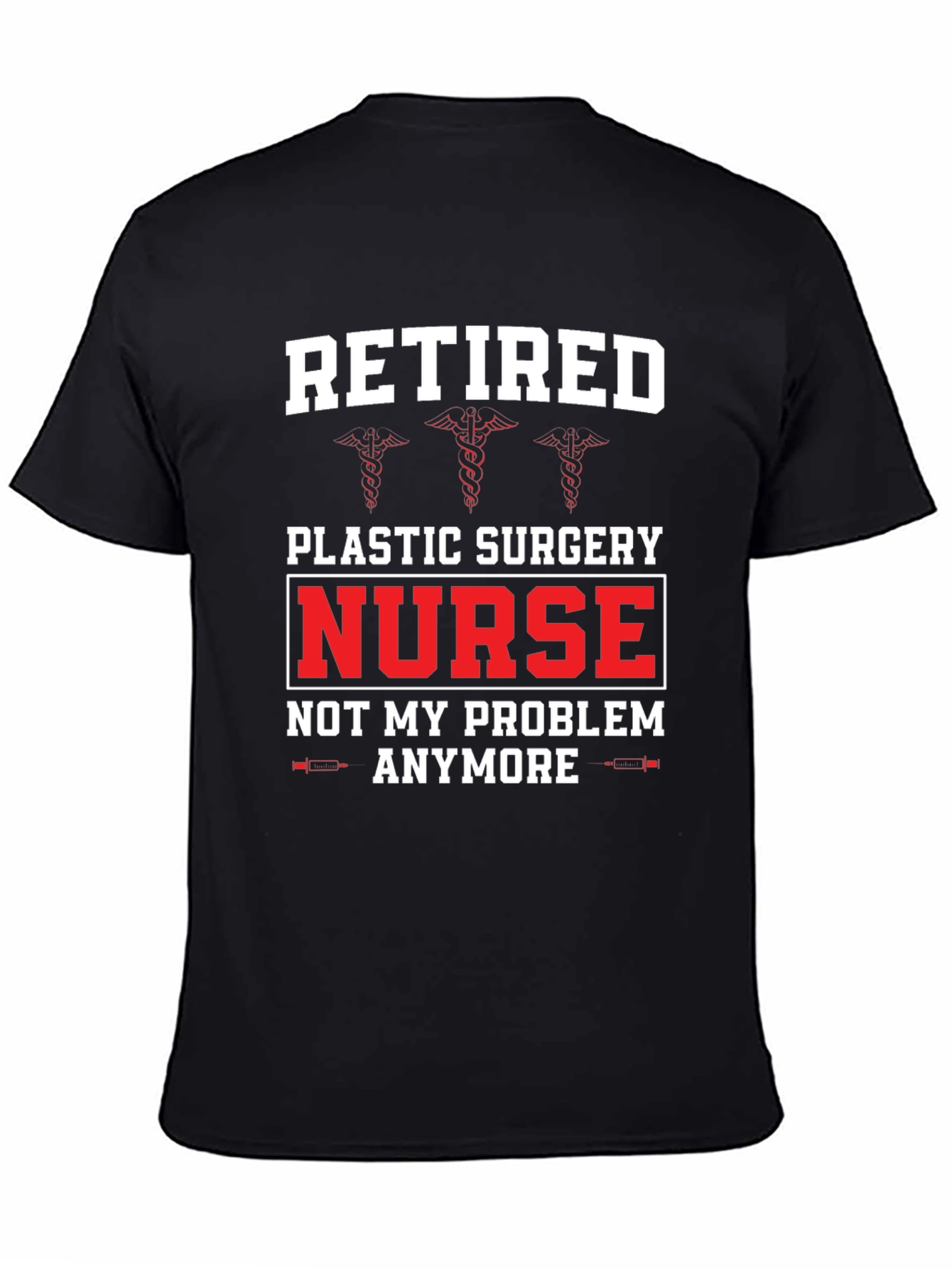 Retired Plastic Surgery Nurse T-Shirt