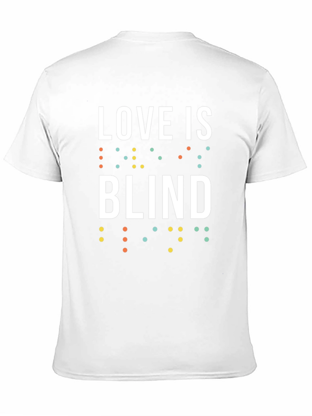 Love is Blind T-Shirt - Unisex Braille Design Tee