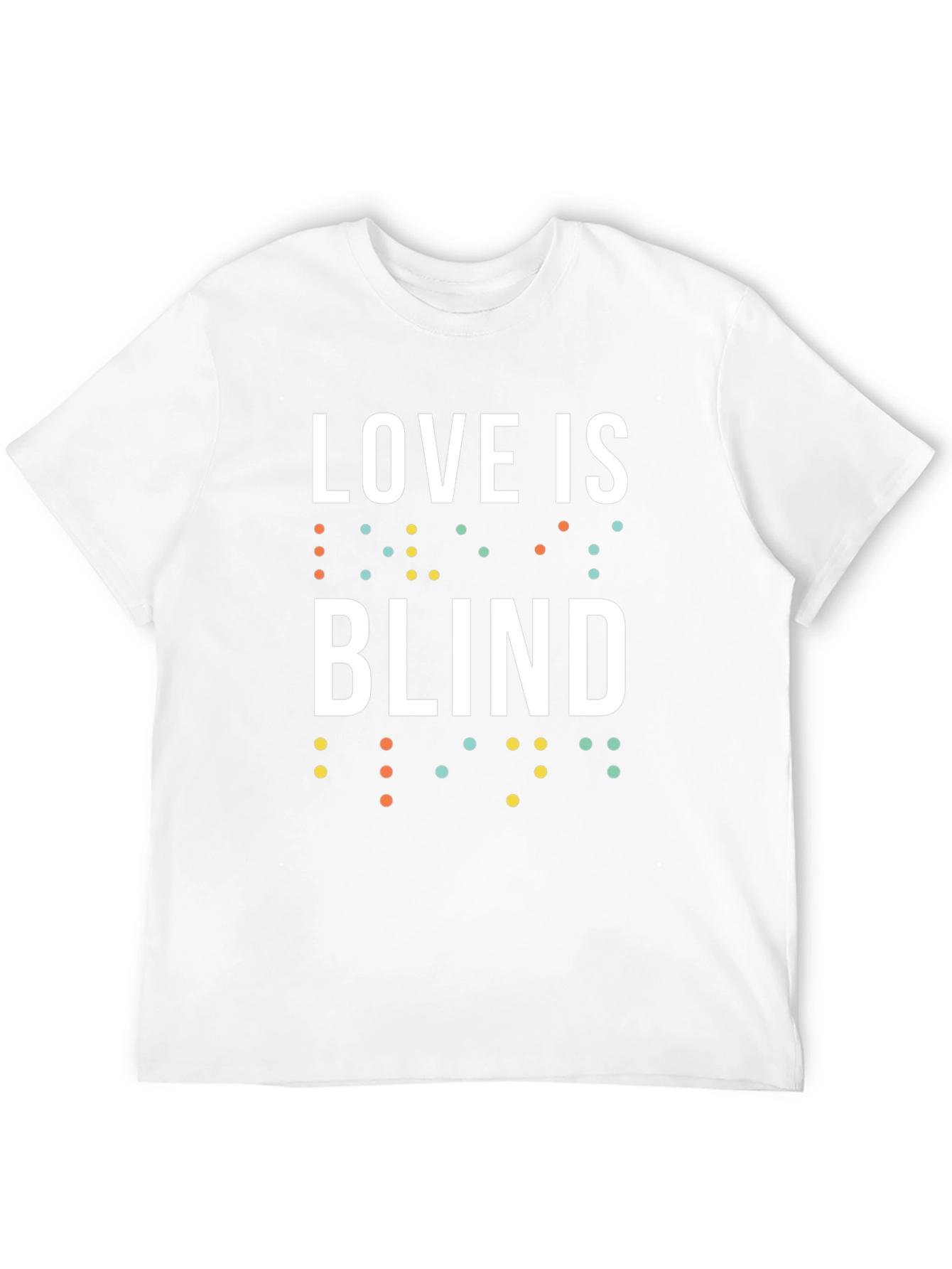 Love is Blind T-Shirt - Unisex Braille Design Tee