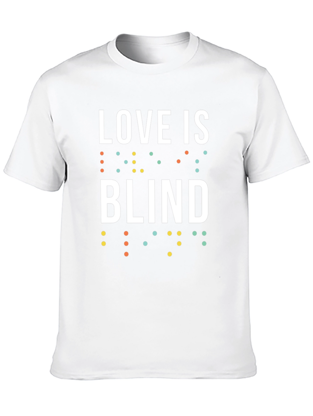 Love is Blind T-Shirt - Unisex Braille Design Tee