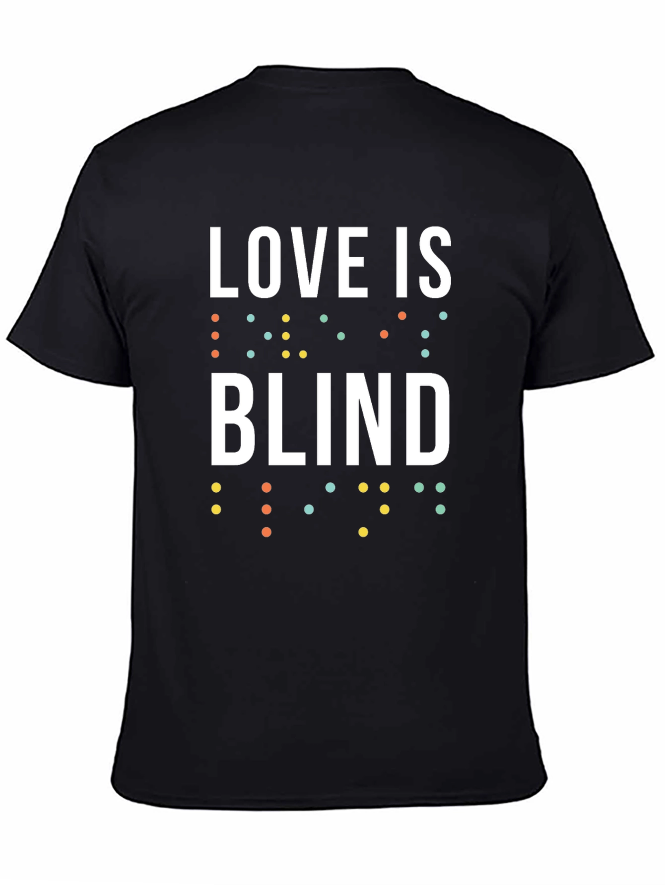 Love is Blind T-Shirt - Unisex Braille Design Tee